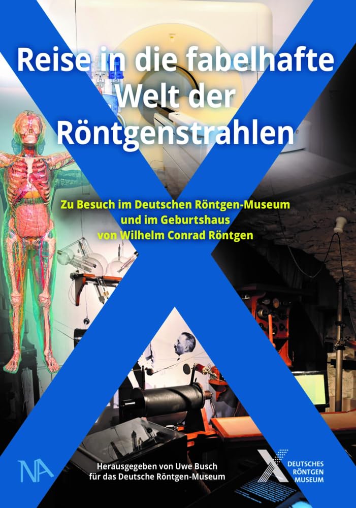 Reise in die fabelhafte Welt der Röntgenstrahlen: Zu Besuch im Deutschen Röntgen-Museum und im Geburtshaus von Wilhelm Conrad Röntgen Leisure, Home & Garden
