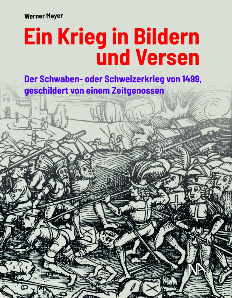 Ein Krieg in Bildern und Versen: Der Schwaben- oder Schweizerkrieg von 1499, geschildert von einem Zeitgenossen Social Sciences