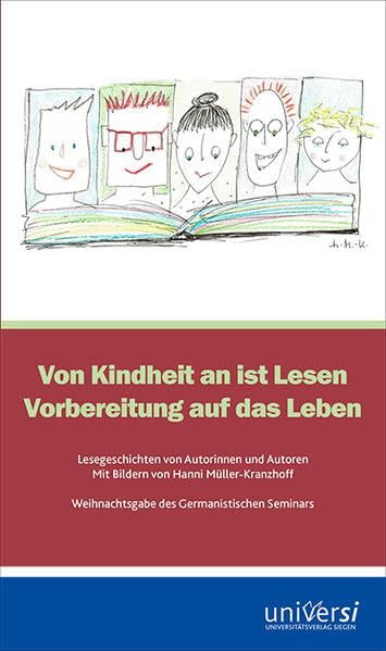 Von Kindheit an ist Lesen Vorbereitung auf das Leben: Lesegeschichten von Autorinnen und Autoren. Mit Bildern von Hanni Müller-Kranzhoff Contemporary literature