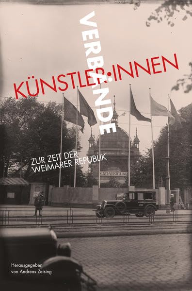 Künstler:innenverbände zur Zeit der Weimarer Republik (Bild- und Kunstwissenschaften) Film, Art & Culture