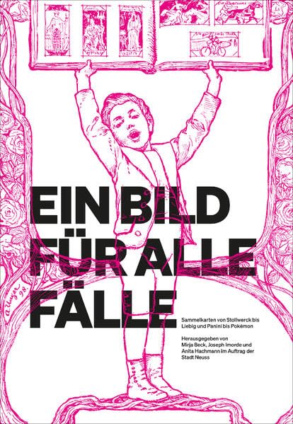 Ein Bild für alle Fälle: Sammelkarten von Stollwerck bis Liebig und Panini bis Pokémon (Bild- und Kunstwissenschaften) Film, Art & Culture