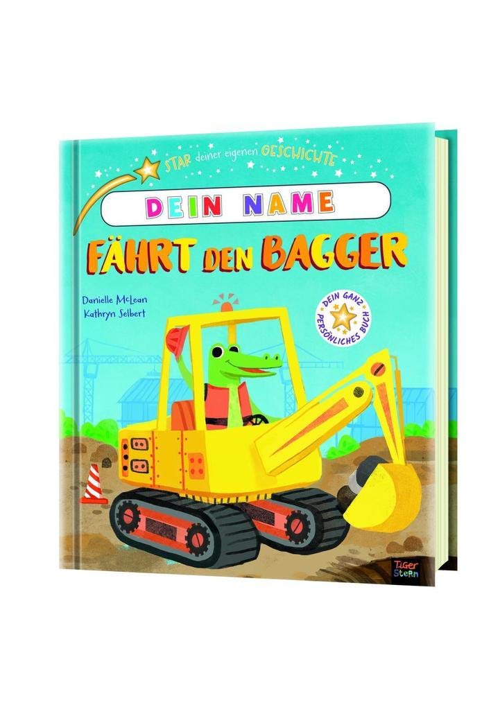 Fährt den Bagger: Star deiner eigenen Geschichte Children's books