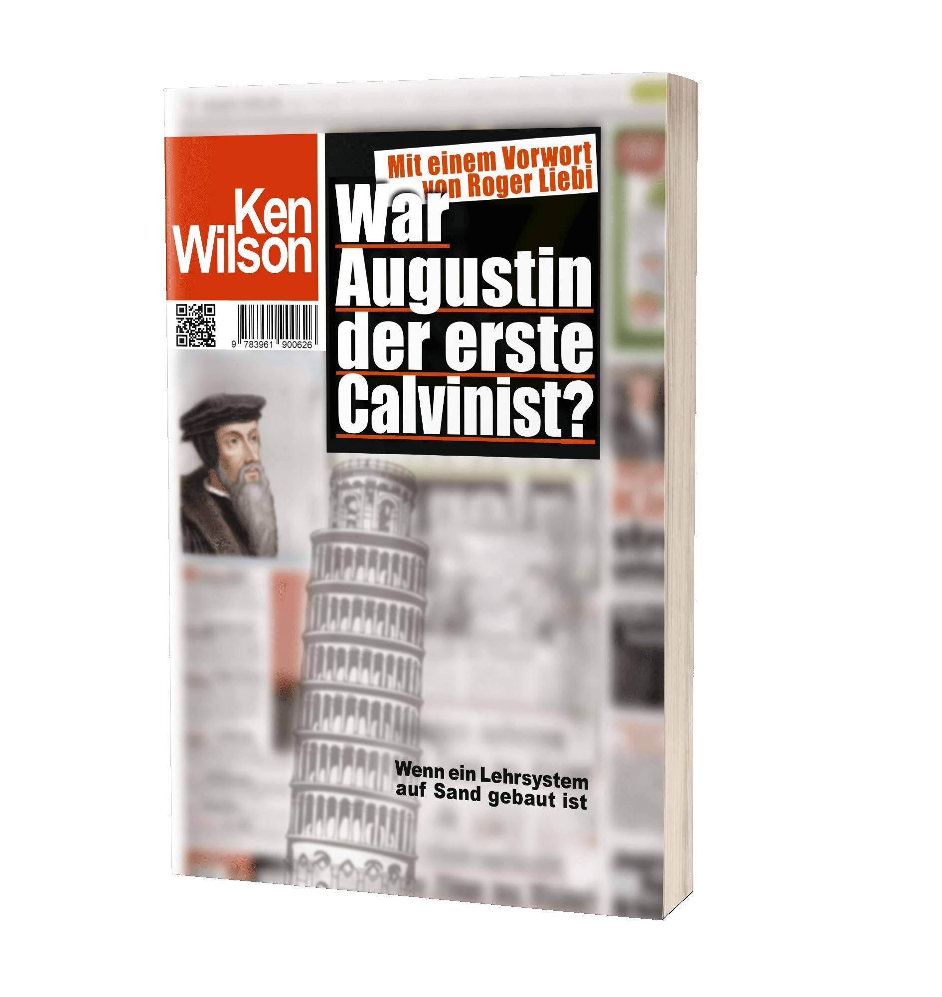 War Augustin der erste Calvinist?: Wenn ein Lehrsystem auf Sand gebaut ist Religion & Esotericism