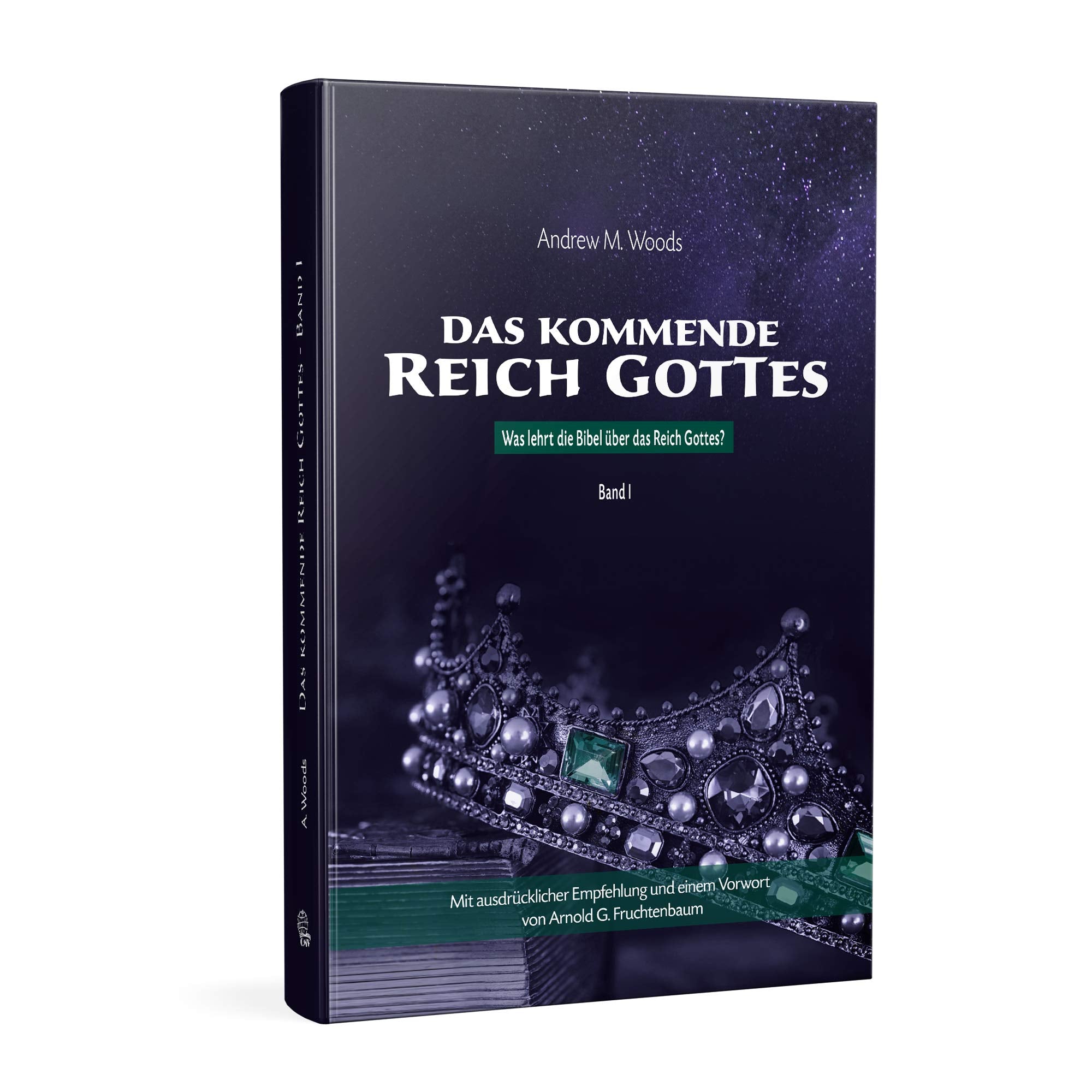 Das kommende Reich Gottes – Band 1: Was sagt die Bibel über das Reich Gottes? Religion & Esotericism