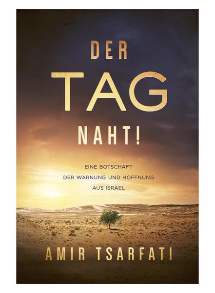Der Tag naht!: Eine Botschaft der Warnung und Hoffnung aus Israel Religion & Esotericism