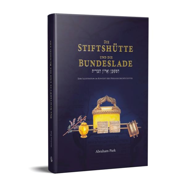 Die Stiftshütte und die Bundeslade: Eine Illustration der Heilsgeschichte Gottes Natural Sciences