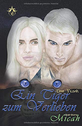 Ein Tiger zum Verlieben (Micah, Band 10) Dark Fantasy