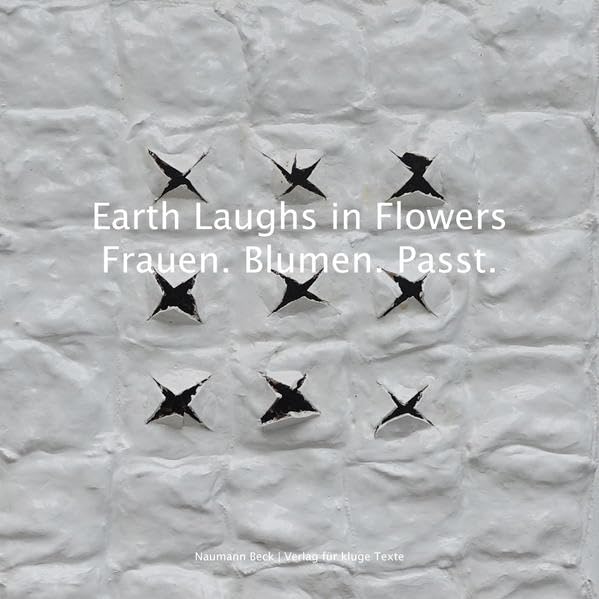 Earth Laughs in Flowers | Frauen. Blumen. Passt. book