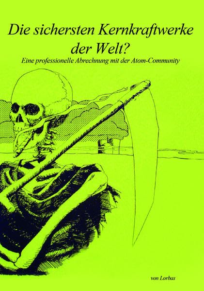 Die sichersten Kernkraftwerke der Welt ?: Eine professionelle Abrechnung mit der Atom-Community Social Sciences