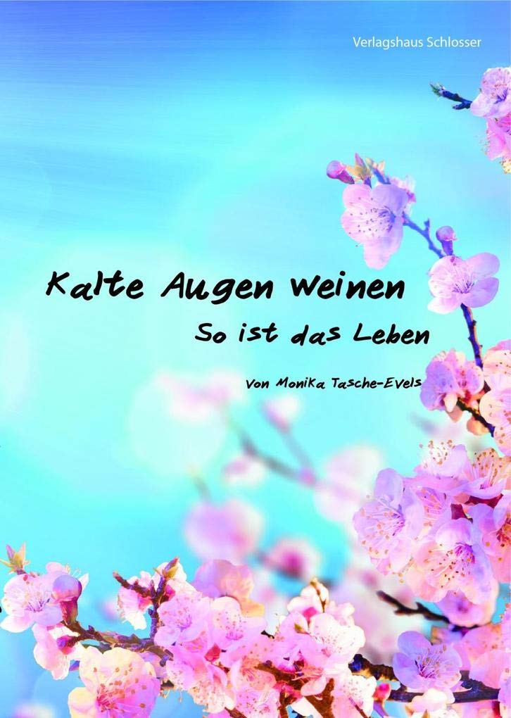 Kalte Augen weinen: So ist das Leben Contemporary literature