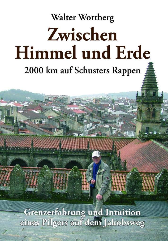 Zwischen Himmel und Erde: 2000 km auf Schusters Rappen Contemporary literature