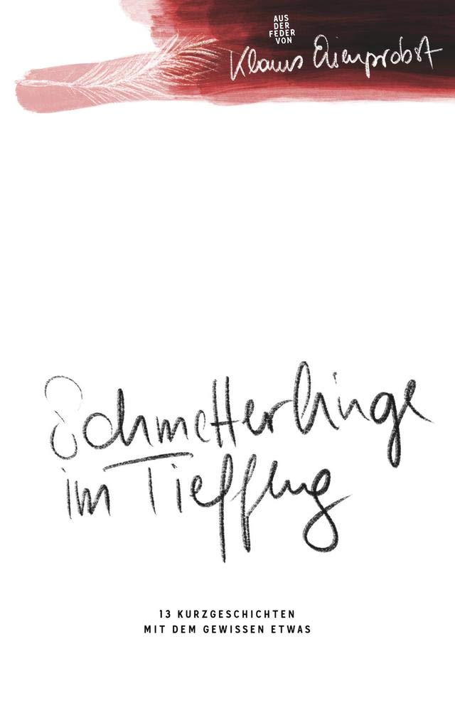 Schmetterlinge im Tiefflug: 13 Kurzgeschichten mit dem gewissen Etwas Essays & Short Stories