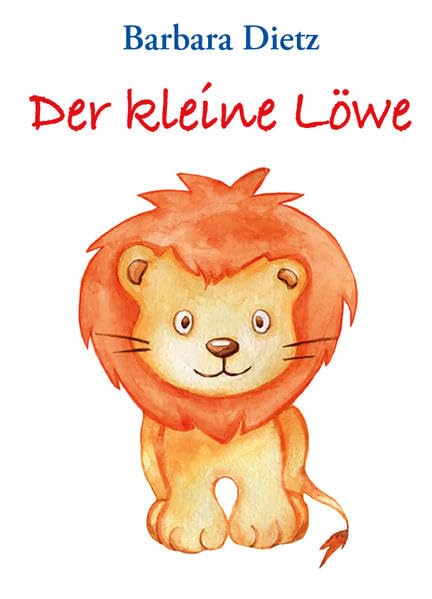 Der kleine Löwe: für Heinz-Joachim Keller Children's books