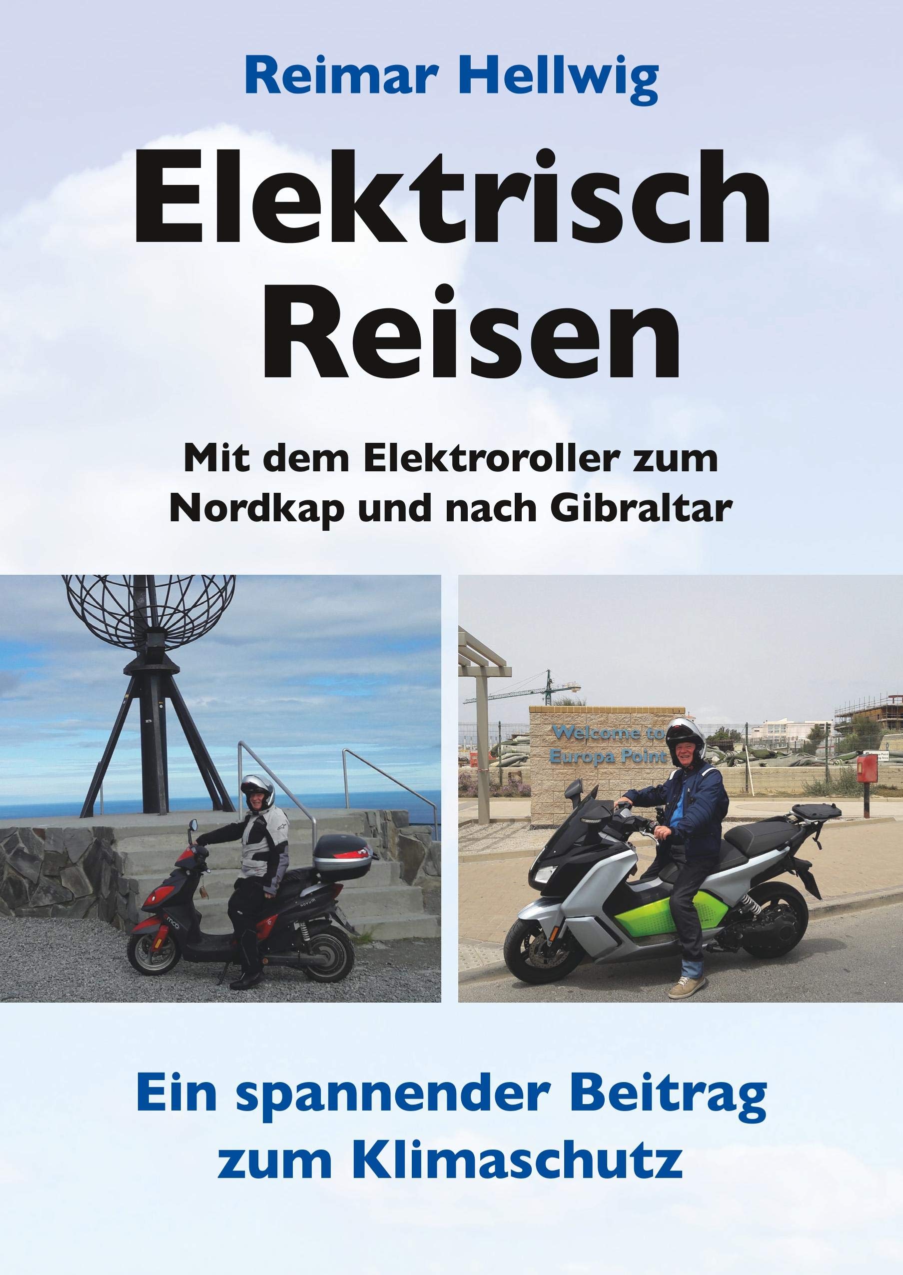 Elektrisch Reisen: Mit dem Elektroroller zum Nordkap und nach Gibraltar book