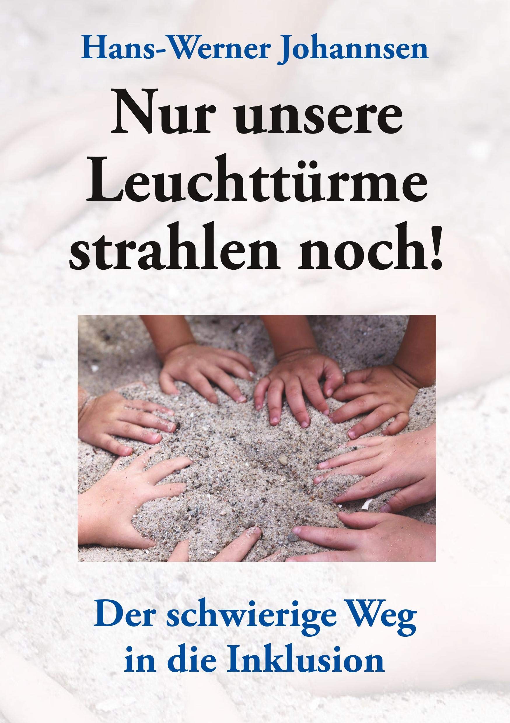 Nur unsere Leuchttürme strahlen noch!: Der schwierige Weg in die Inklusion Law