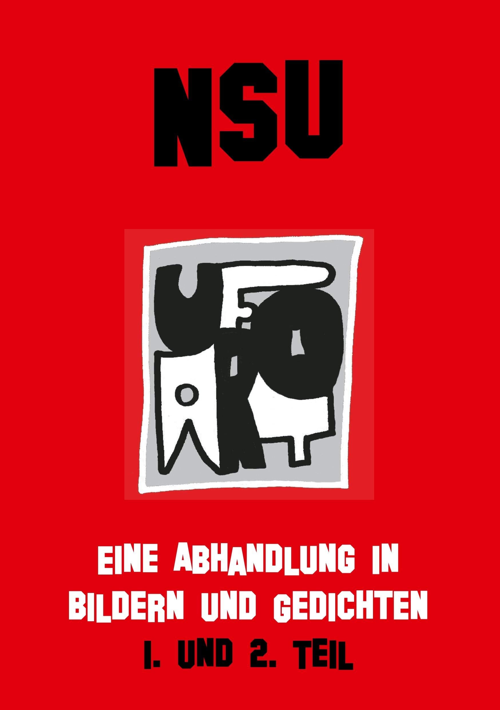 NSU: EINE ABHANDLUNG IN BILDERN UND GEDICHTEN I. UND 2. TEIL Poetry