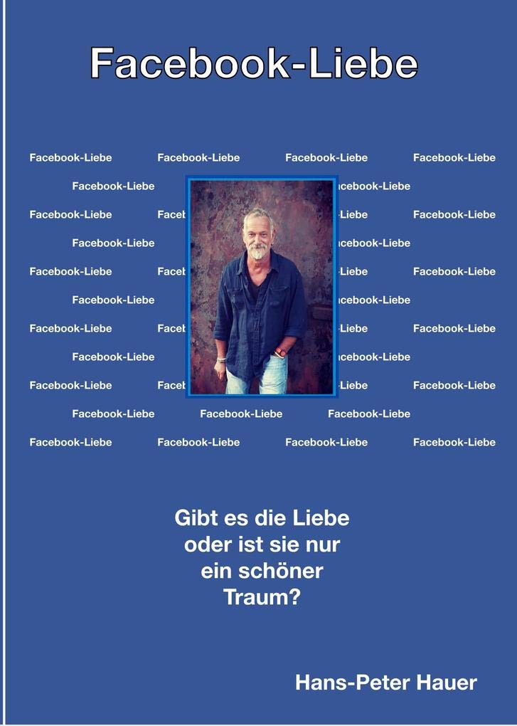 Facebook-Liebe: Gibt es die Liebe oder ist sie nur ein schöner Traum? Contemporary literature
