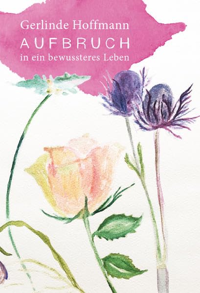 Aufbruch: in ein bewussteres Leben Contemporary literature Books