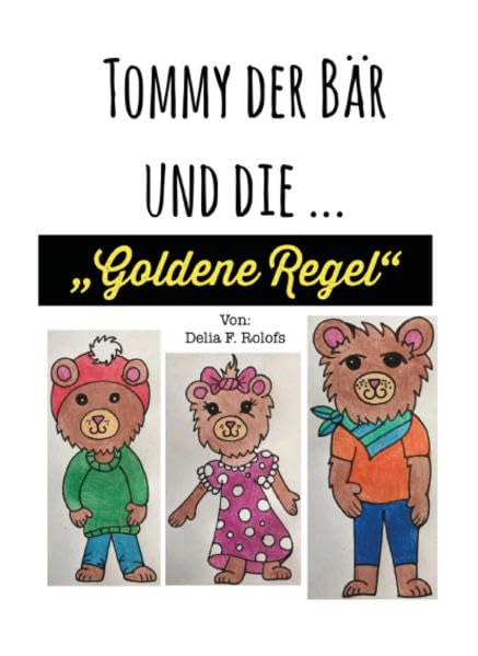 Tommy der Bär und Die ...: Goldene Regel Law