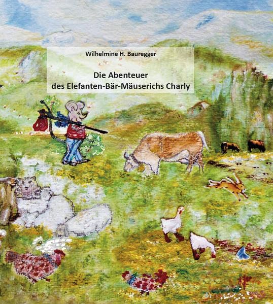 Die Abenteuer des Elefanten-Bär-Mäuserichs Charly Contemporary literature