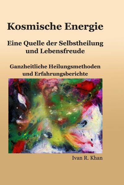 Kosmische Energie: Eine Quelle der Selbstheilung und Lebensfreude Fiction