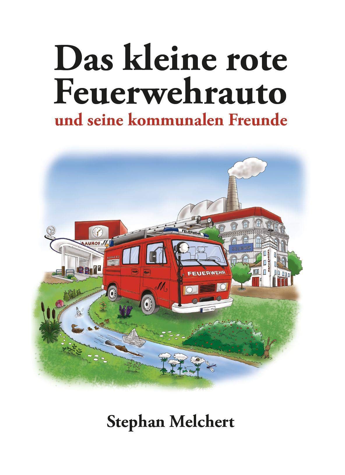 Das kleine rote Freuerwehrauto und seine kommunalen Freunde Contemporary literature