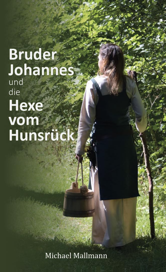 Bruder Johannes und die Hexe vom Hunsrück Historical Fiction