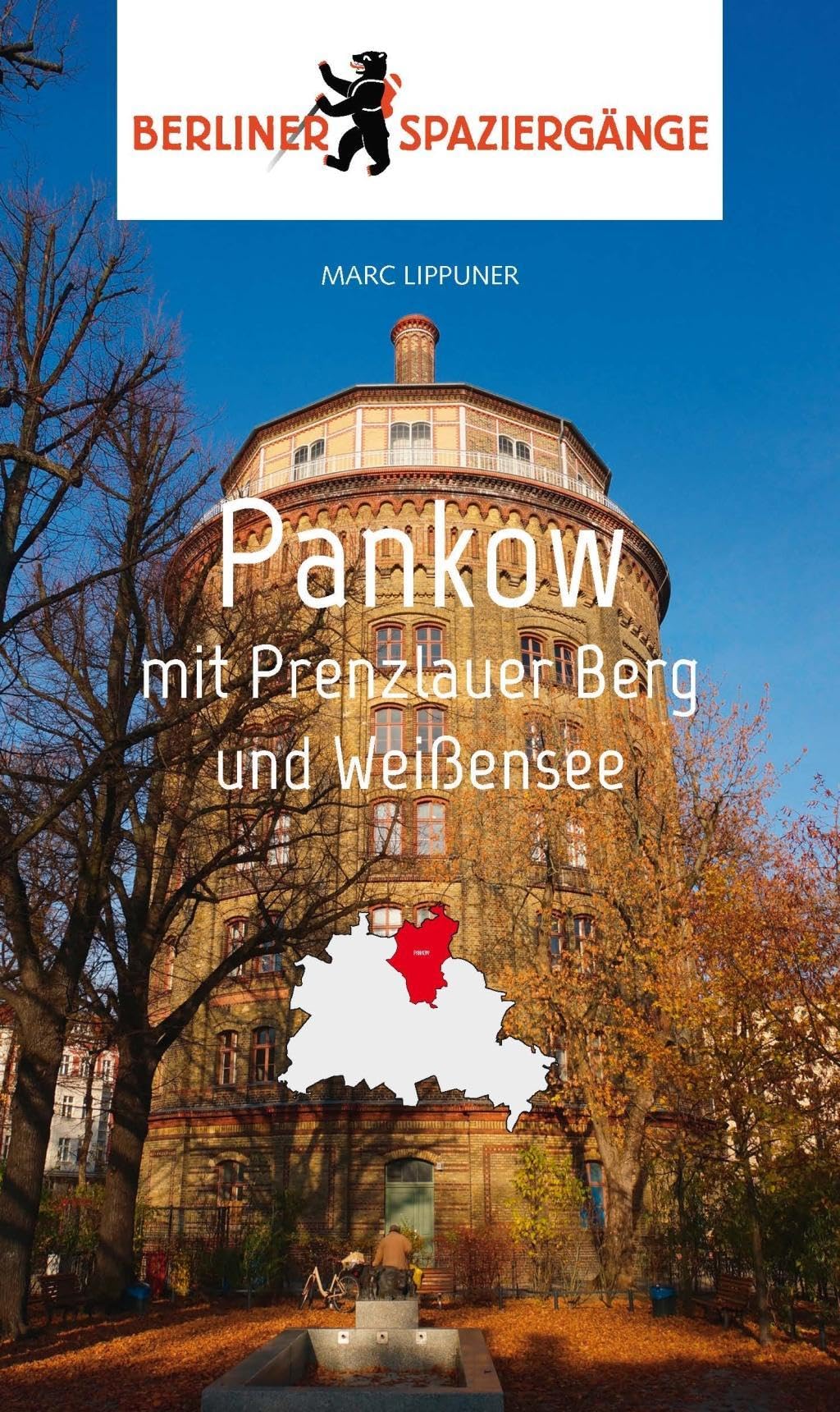 Pankow mit Prenzlauer Berg und Weißensee: Berliner Spaziergänge Leisure, Home & Garden