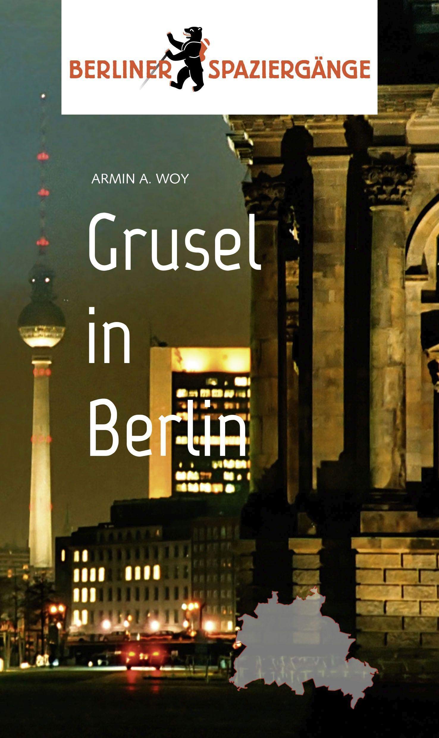 Grusel in Berlin: Berliner Spaziergänge Horror & Mystery