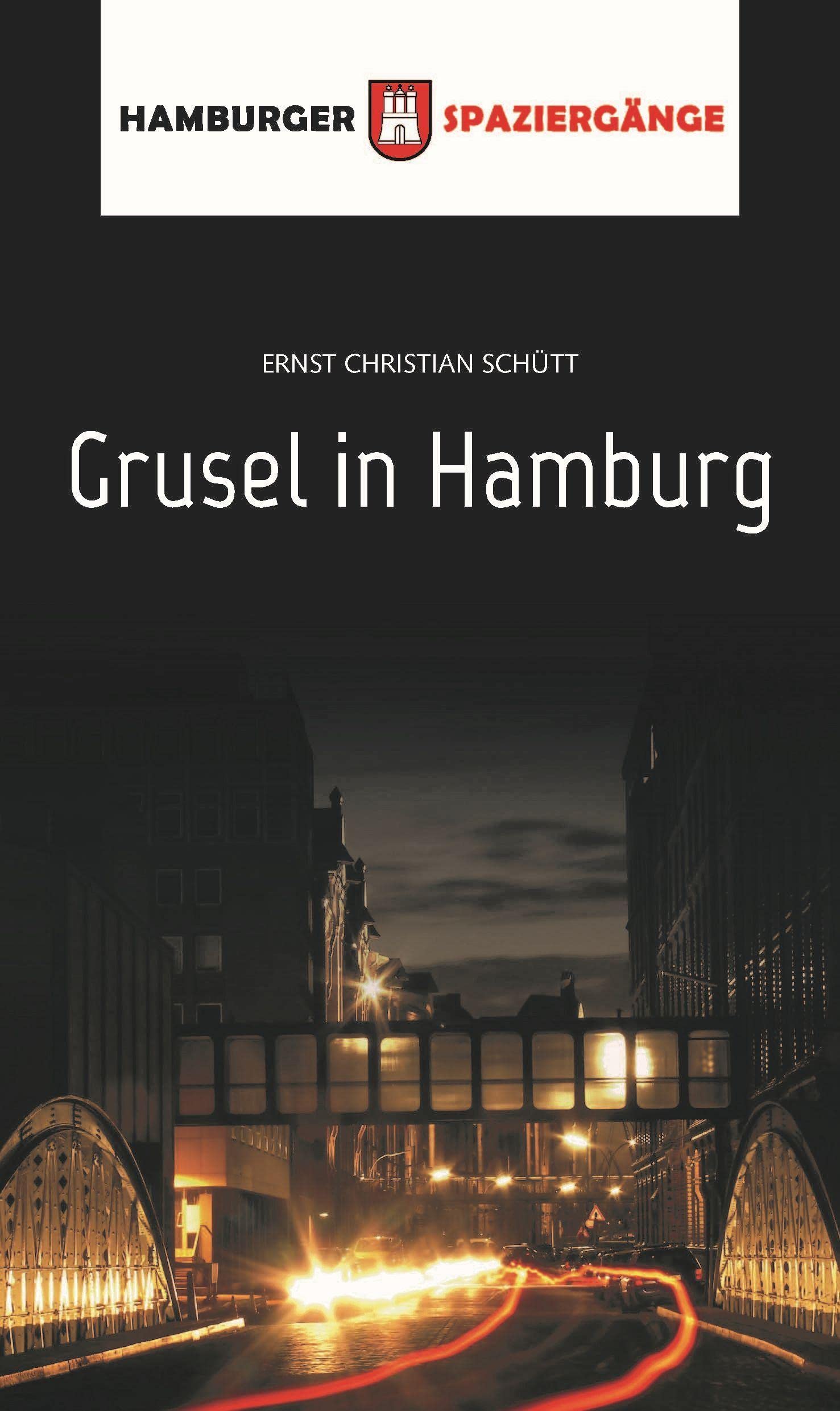 Grusel in Hamburg: Hamburger Spaziergänge Horror & Mystery