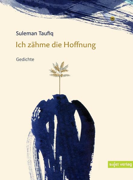 Ich zähme die Hoffnung Poetry
