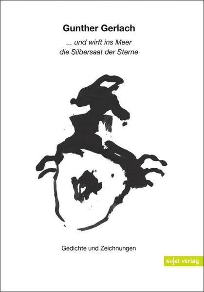 ... und wirft ins Meer die Silbersaat der Sterne: Gedichte und Zeichnungen Poetry