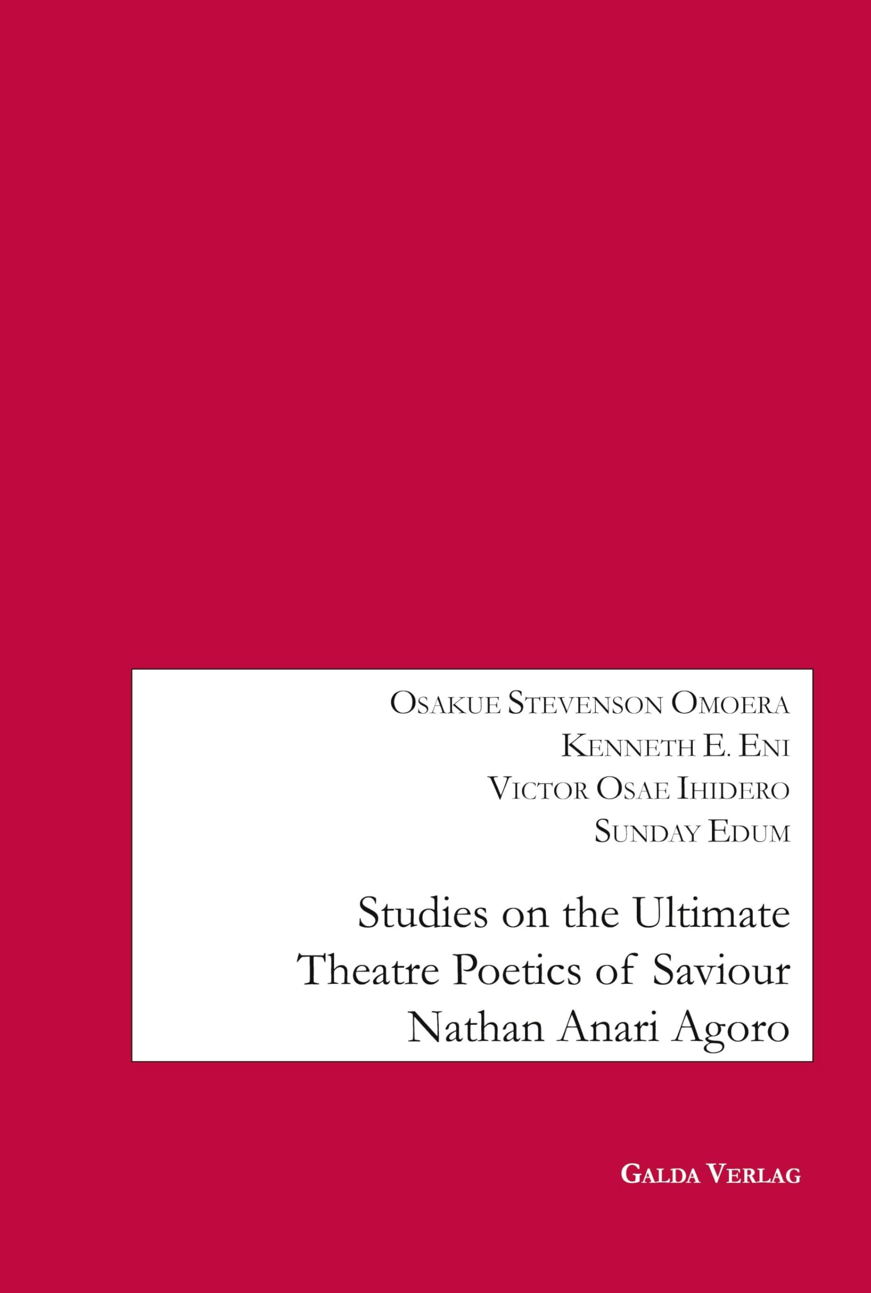Studies on the Ultimate Theatre Poetics of Saviour Nathan Anari Agoro Books