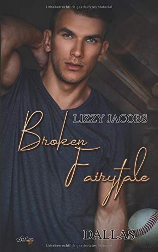 Broken Fairytale: Dallas (Broken-Fairytale-Reihe, Band 3) Contemporary Romance