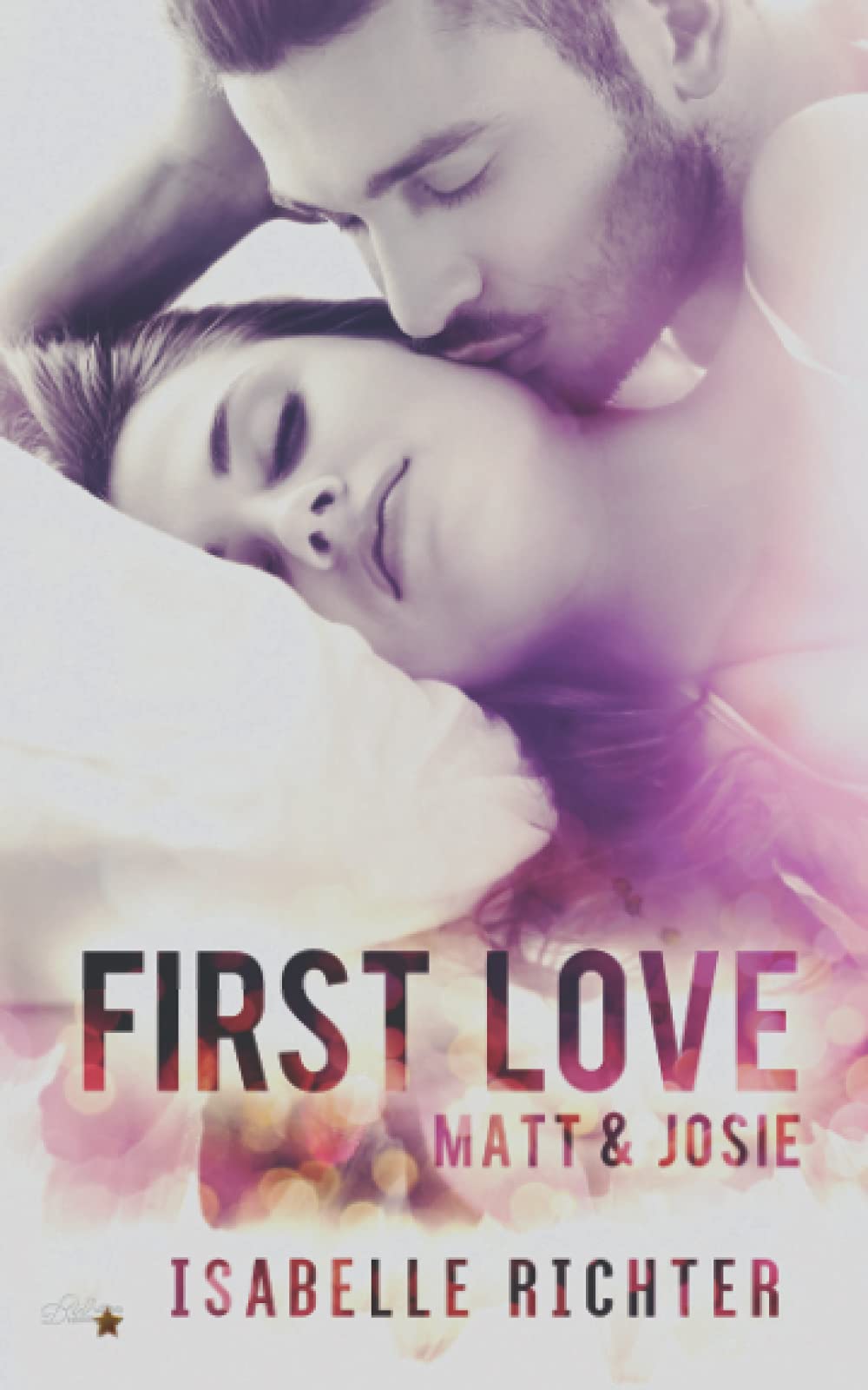 First Love: Matt & Josie (Jefferson-College-Reihe, Band 1) New Adult