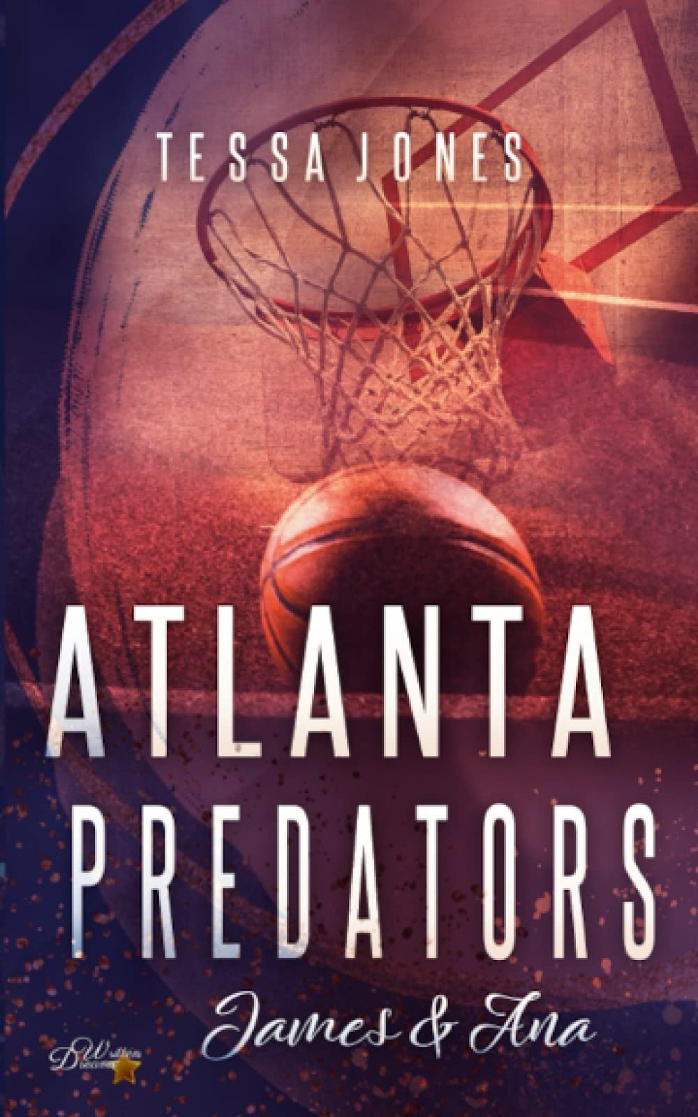 Atlanta Predators: James & Ana (Atlanta-Predators-Basketball, Band 2) Contemporary literature