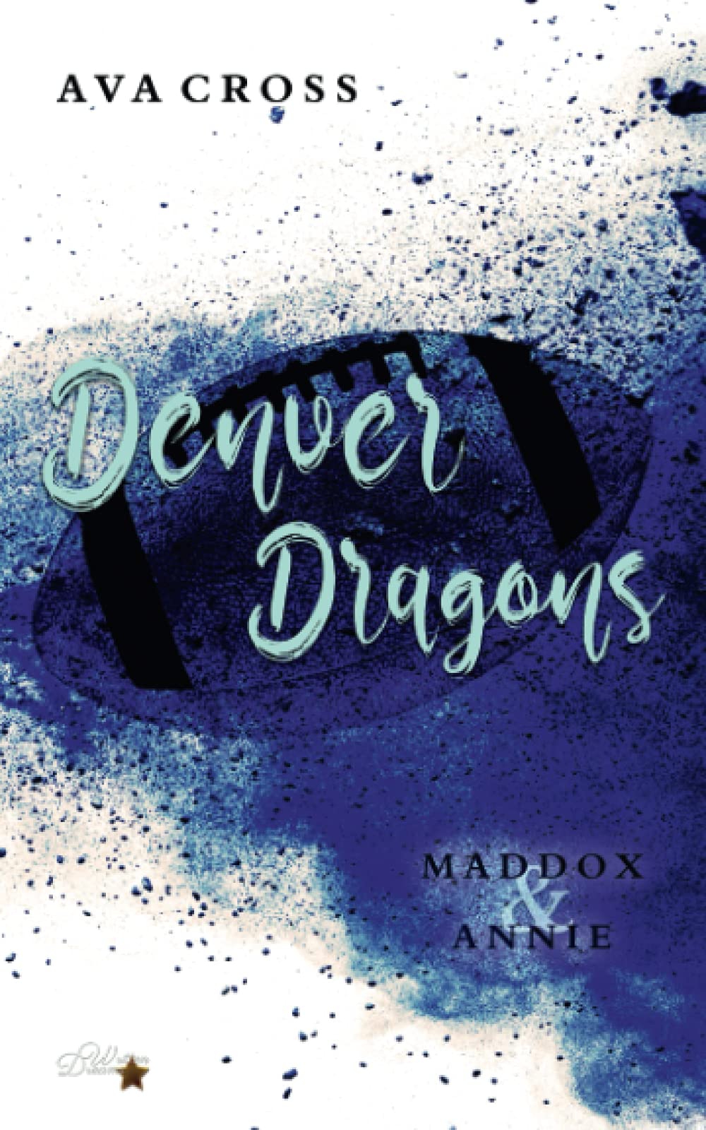 Denver Dragons: Maddox und Annie (Denver-Dragons-Football-Reihe, Band 1) Contemporary literature Books