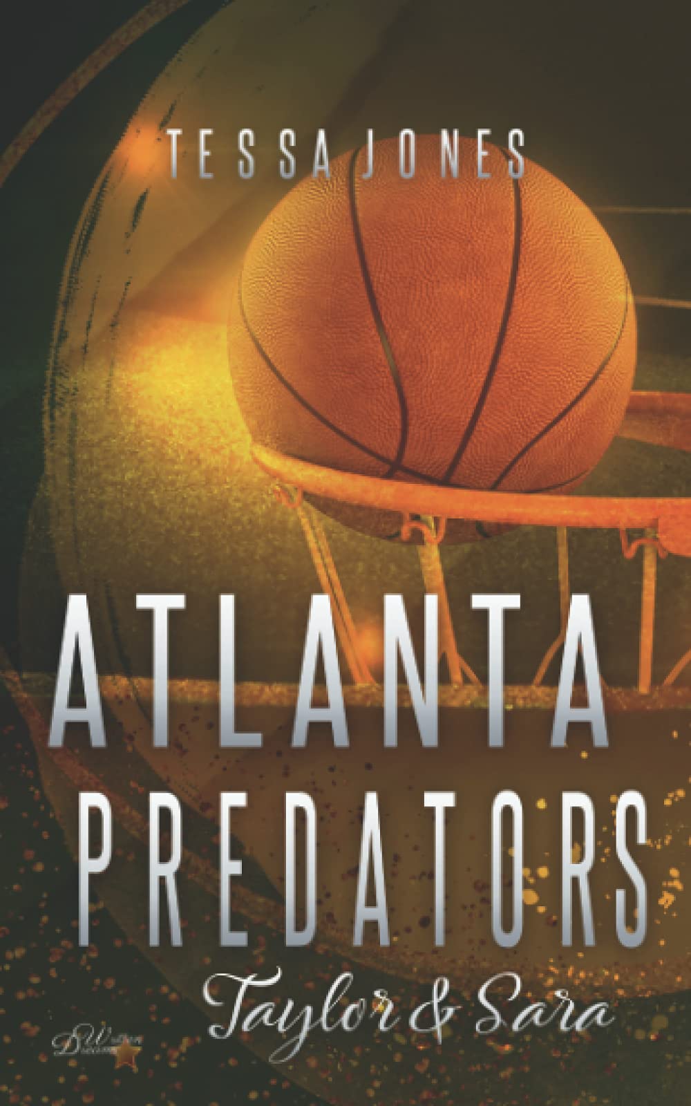 Atlanta Predators: Taylor & Sara (Atlanta-Predators-Basketball, Band 3) Contemporary literature