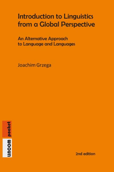 Introduction to Linguistics from a Global Perspective: An Alternative Approach to Language and Languages (lincom pocket) Social Sciences
