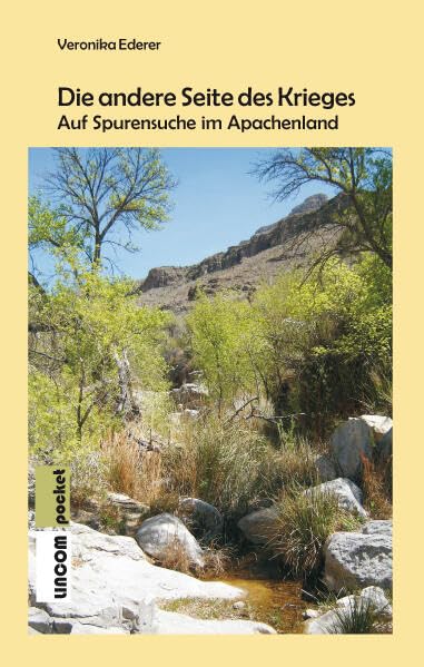 Die andere Seite des Krieges: Auf Spurensuche im Apachenland (lincom pocket) Contemporary literature