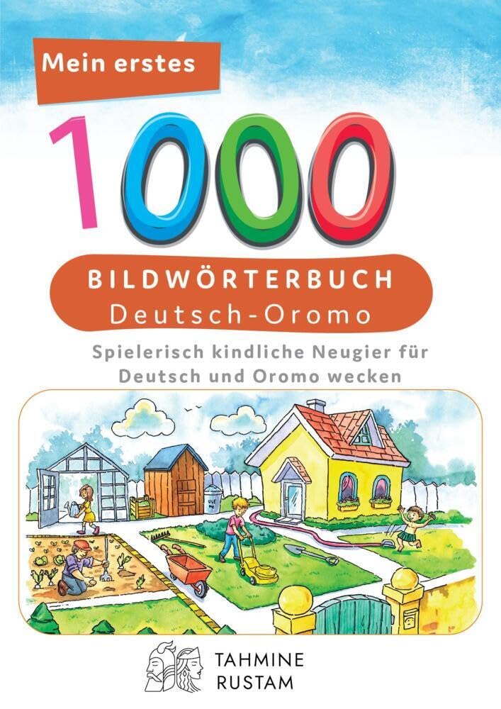 Interkultura Meine ersten 1000 Wörter Bildwörterbuch Deutsch-Oromo: Bildwörterbuch für Deutsch als Fremdsprache und Oromo-Mutterspachler General education