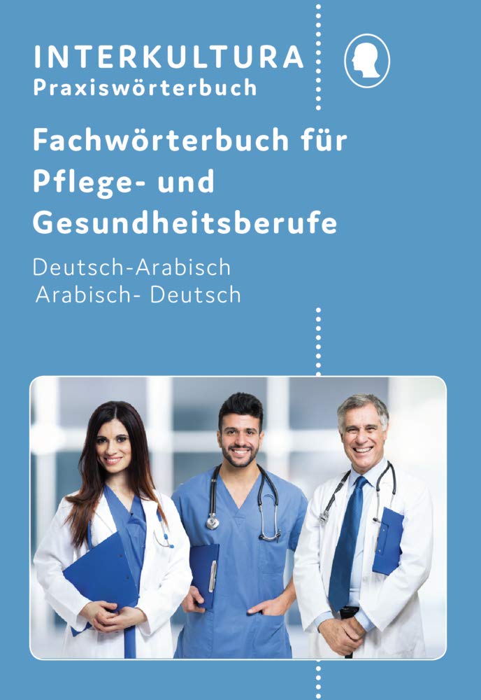 Kompaktwörterbuch für Altenpflege / Interkultura Kompaktwörterbuch für Altenpflege / Fachwörterbuch für Pflege- und Gesundheitsberufe: in sieben Sprachen / Deutsch-Arabisch Medicine