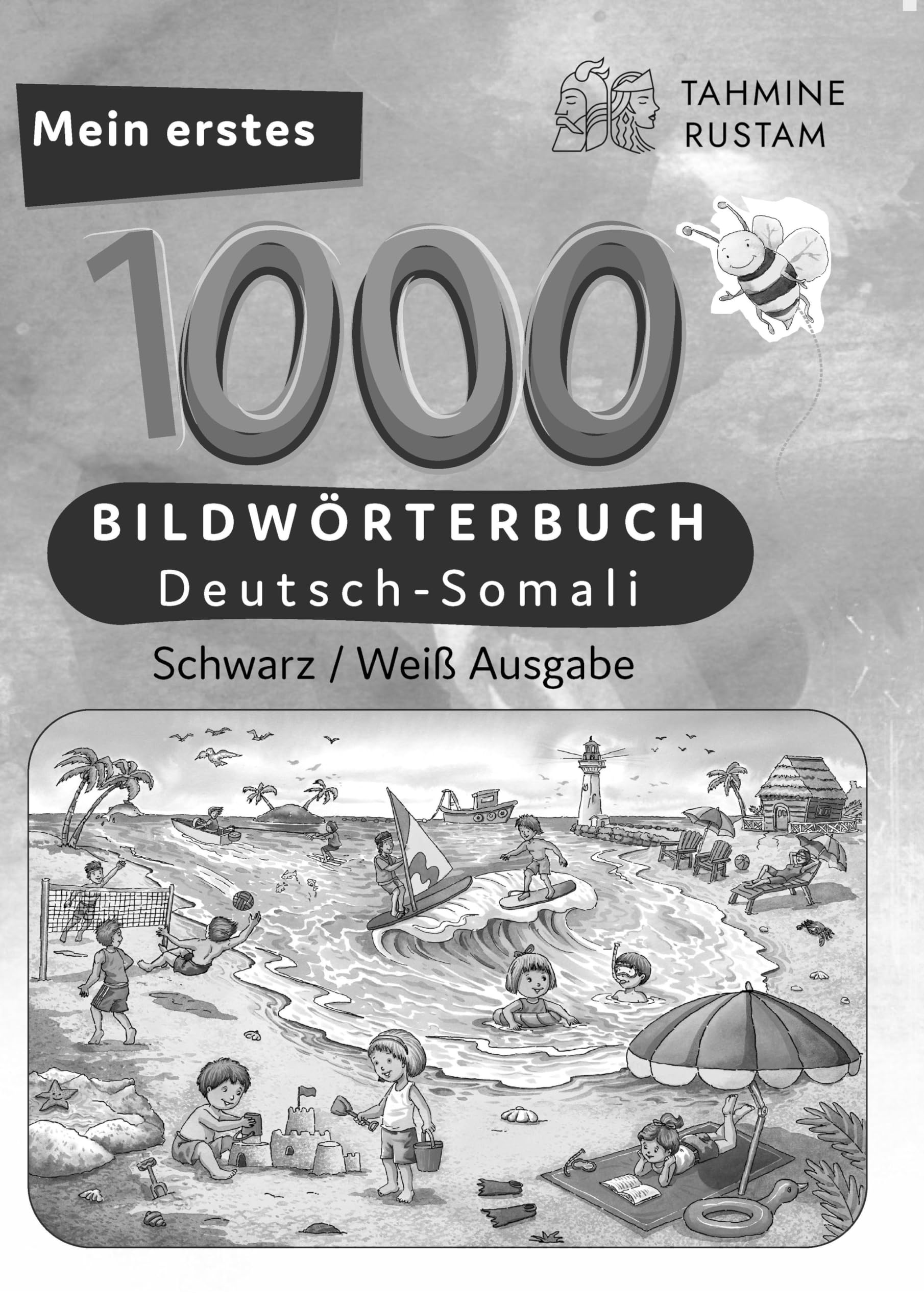 Meine ersten 1000 Wörter Bildwörterbuch Deutsch-Somali, Tahmine und Rustam: Bildwörterbuch für Deutsch als Fremdsprache und Somali-Mutterspachler General education