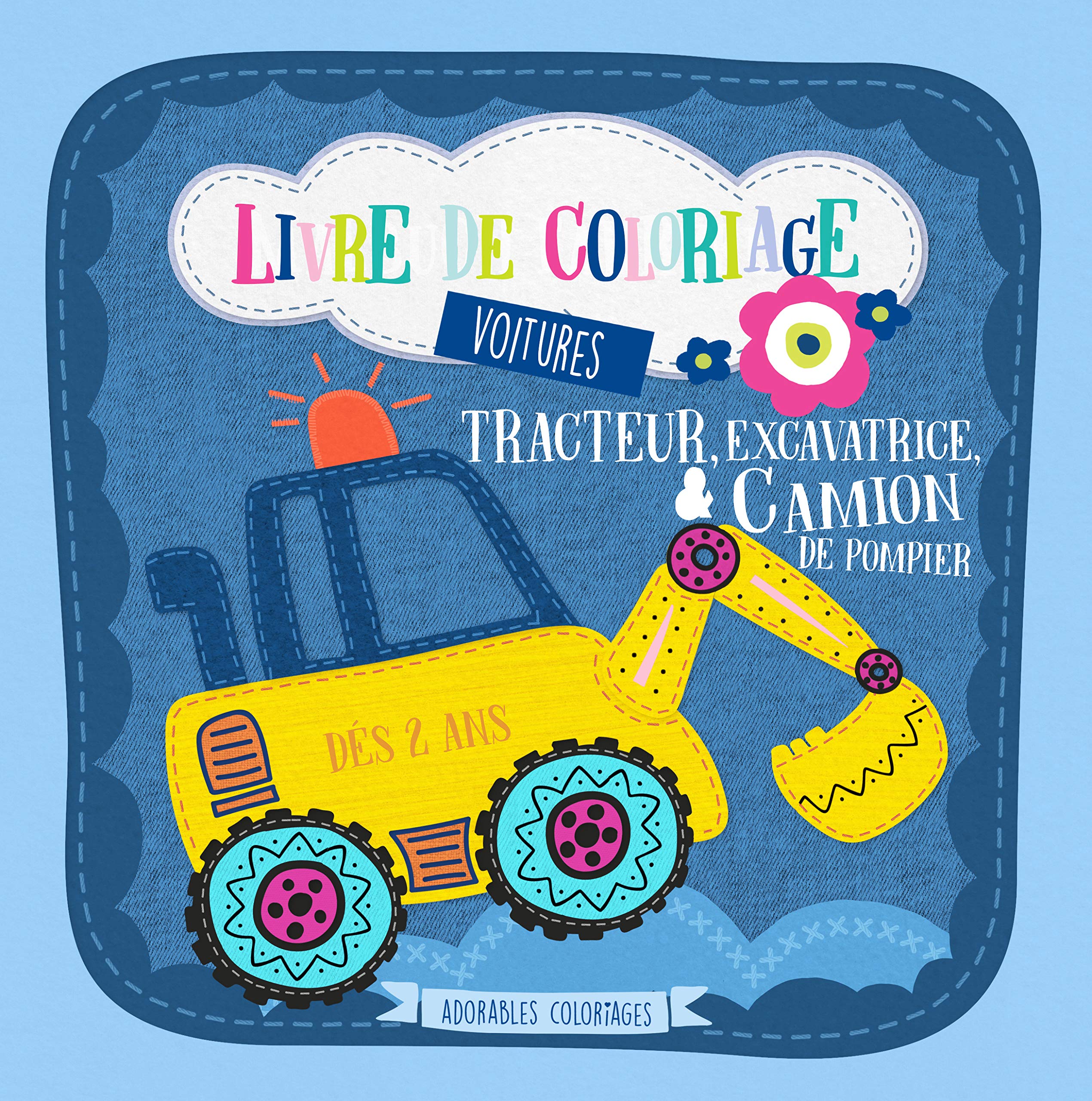 Livre de coloriage voitures. Tracteur, excavatrice & camion de pompier - Dès 2 ans: Coloriages de véhicules pour garçons book