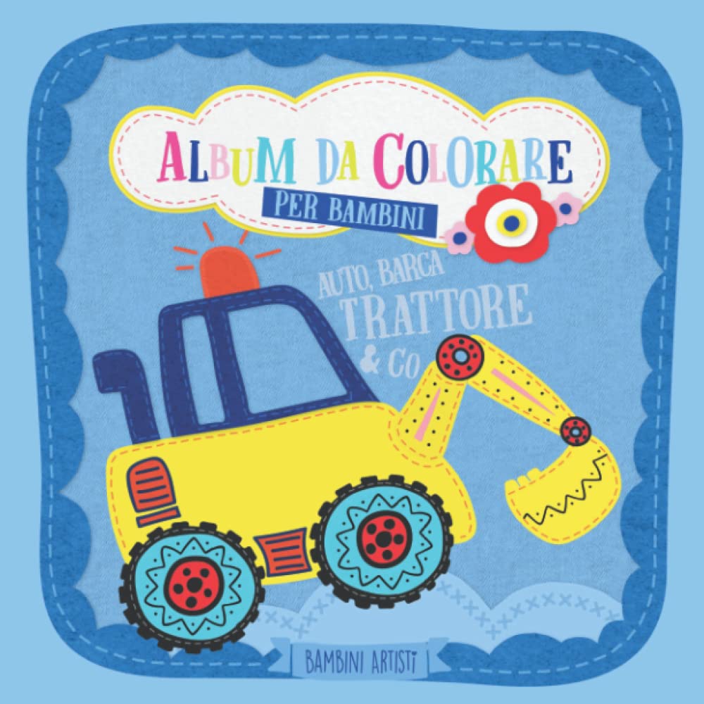 Album da colorare per bambini AUTO, BARCA, TRATTORE & CO.: Libro da colorare per bambini dai 2 anni con veicoli, automobile, macchine, escavatore, aerei, ruspe e molti altri book