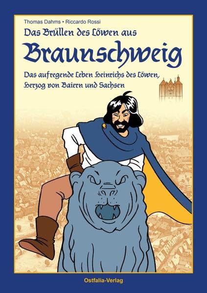 Das Brüllen des Löwen aus Braunschweig: Das aufregende Leben Heinrichs des Löwen, Herzog von Baiern und Sachsen Manga