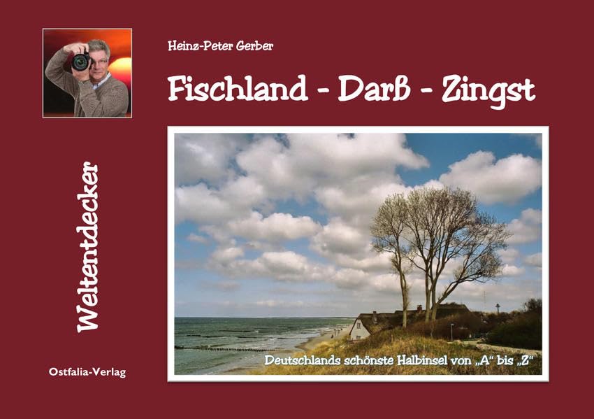 Fischland - Darß - Zingst: Deutschlands schönste Halbinsel von "A" bis "Z" (Weltentdecker) Photography