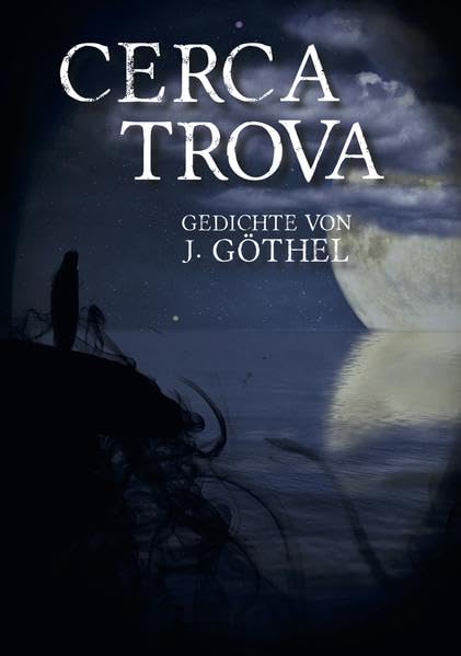 Cerca Trova: Gedichte von J. Göthel Poetry