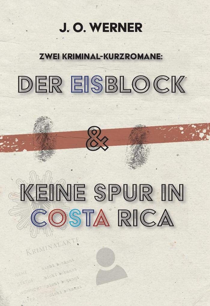 Der Eisblock & Keine Spur in Costa Rica: Zwei Kriminal-Kurzromane Contemporary literature