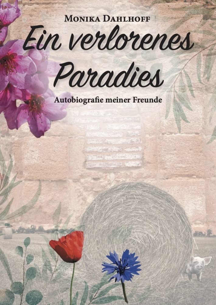 Ein verlorenes Paradies: Eine Autobiografie meiner besten Freunde Personalities